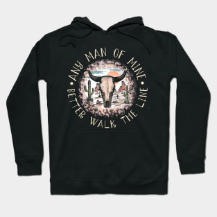 Any Man Of Mine Better Walk The Line Leopard Bull Cactus Hoodie